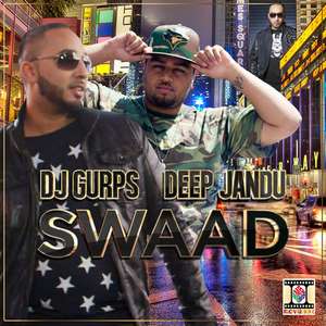 Swaad Lyrics – DJ Gurps & Deep Jandu