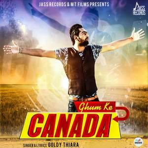 Ghum Ke Canada Lyrics Goldy Thiara