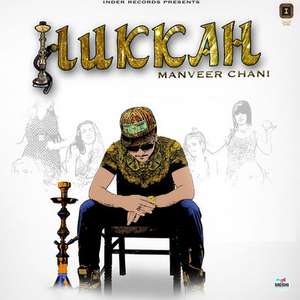 Hukkah Lyrics – Manveer Chani