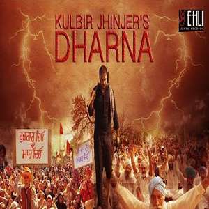 Dharna Lyrics – Kulbir Jhinjer 2015 Single