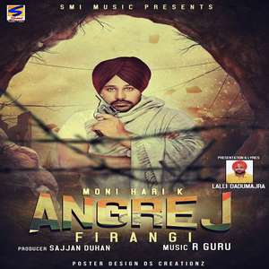 Angrej (Firangi) Lyrics – Moni Hari –K [India Independence Day Special Songs]