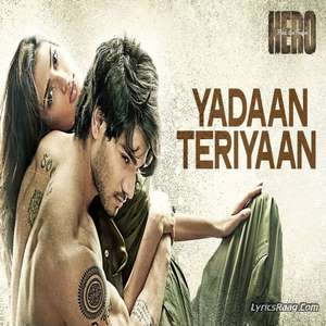 Yadaan Teriyaan Lyrics – Rahat Fateh Ali Khan From Hero Movie