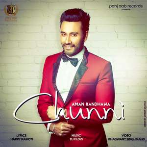 Chunni Lyrics – Aman Randhawa Ft DJ Flow Songs