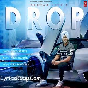 Drop Song Lyrics – Mehtab Virk Punjabi Songs