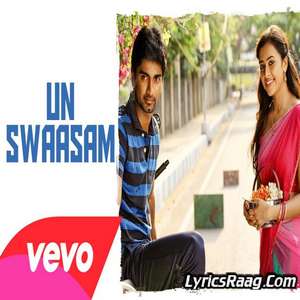 Un Swaasam Lyrics From Eetti G.v. Prakash Kumar, Mc Vickey & Maya