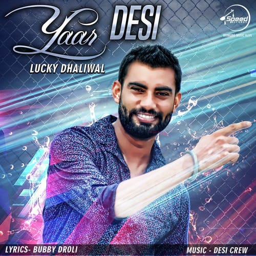 Yaar Desi Lyrics – Lucky Dhaliwal Feat Desi Crew