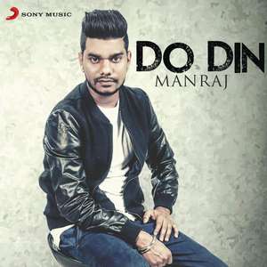 Do Din Lyrics – Maniraj Feat B Praak – Punjabi Sad Songs | Jaani