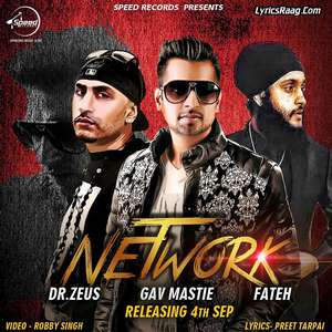 Network Lyrics Gav Mastie Ft Dr Zeus & Fateh Doe
