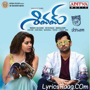 Shivam (2015) Telugu Movie All Songs Lyrics Ram Pothineni & Rashi Khanna