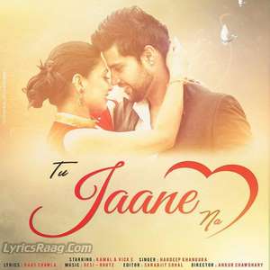 Tu Jaane Na Lyrics – Hardeep Khangura Ft Desi Routz