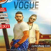 Vogue Song Lyrics – Gill Ranjodh Ft Pardhaan