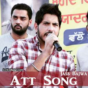Att Song Lyrics – Jass Bajwa From Jatt Sauda Album