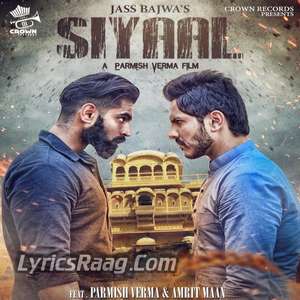 Siyaal Lyrics – Jass Bajwa Ft Parmish Verma & Amrit Maan