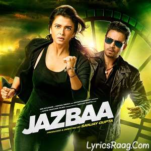 Jazbaa (2015) Movie All Songs Lyrics – Irrfan Khan & Aishwarya Rai Bachchan
