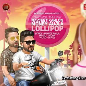 Lollipop Song Lyrics Money Aujla & Navjeet Kahlon Songs