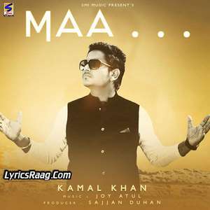 Maa Song Lyrics – Kamal Khan Sad Songs