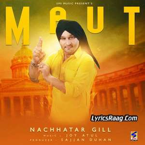 Maut Song Lyrics Nachhatar Gill Songs