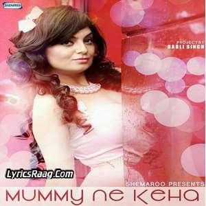 Mummy Ne Keha Lyrics – Jazzleen Baby Songs