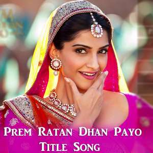 Prem Ratan Dhan Payo Title Song Lyrics – Palak Muchhal From PRDP