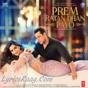 Prem Ratan Dhan Payo (2015) Movie All Songs Lyrics – Salman Khan & Sonam Kapoor
