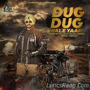 Dug Dug Wale Yaar Lyrics – Rajvir Jawanda