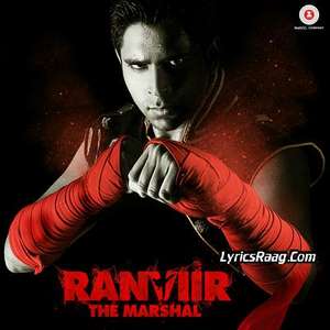 Ranveer The Marshall Movie (2015) Songs Lyrics
