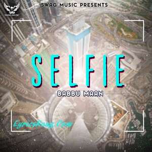 Selfie Song Lyrics – Babbu Maan New Single Track