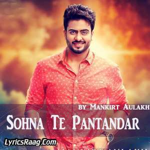 Sohna Te Pantandar Lyrics – Mankirt Aulakh New Single