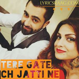 Tere Gate Ch Jatti Ne Lyrics – Sharry Mann Songs | Mere Bebe (2015)