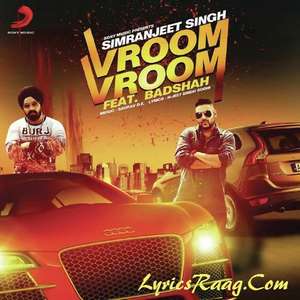 Vroom Vroom Lyrics – Badshah & Simranjeet Singh – New Single