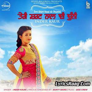 Teri Shirt Naal Di Chunni Lyrics – Inder Kaur (ਤੇਰੀ ਸ਼ਰਟ ਨਾਲ ਦੀ ਚੁੱਨੀ)