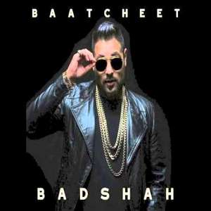 Baat-Cheet Lyrics – Badshah New Single