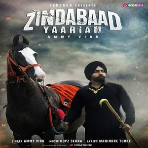 Zindabad Yaarian Lyrics: Ammy Virk New Single (Jindabad)