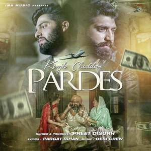 Kinjh Chaddan Pardes Lyrics: Preet Disorh (Punjabi Sad Songs)