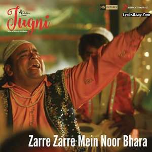Zarre Zarre Mein Noor Bhara Lyrics: Rahat Fateh Ali Khan | Jugni