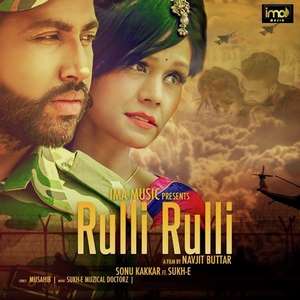 Ruli Ruli Lyrics: Sonu Kakkar Ft Sukh E [Sad Songs]