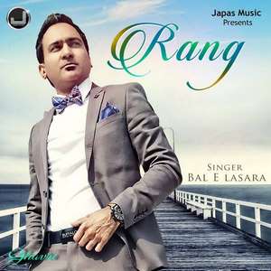 Rang Lyrics: Bal E Lasara Ft. Deep Jandu