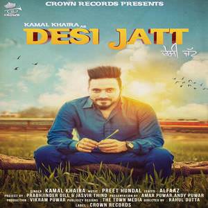 Desi Jatt Lyrics: Alfaaz Ft Kamal Khaira, Preet Hundal Songs