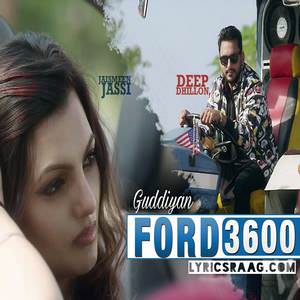 Ford 3600 Lyrics:  Deep Dhillon & Jaismeen Jassi (Guddiyan Songs)