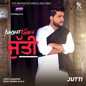 Jutti Lyrics: Navjeet Kahlon | PTC Star Night