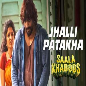 Jhalli Patakha Lyrics: Sunidhi Chauhan | Saala Khadoos