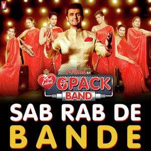 Sab Rab De Bande Lyrics: Sonu Nigam – 6 Pack Band Songs