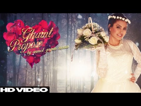 Ghaint Propose Lyrics: Anmol Gagan Maan Ft Desi Routz