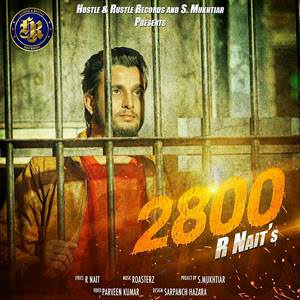 2800 Lyrics: R Nait Feat Roasterz | Punjabi Songs
