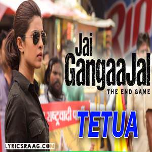 Tetua Lyrics: Sukhwinder Singh, Salim & Sulaiman | Jai Gangajal