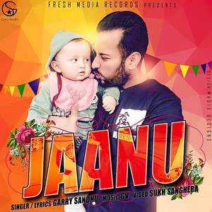 Jaanu Lyrics: Garry Sandhu | Romantic Songs