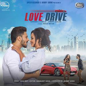Love Drive Lyrics: Jimmy Kaler Feat Gold Boy Songs