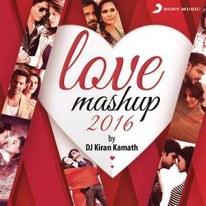 Love Mashup 2016 Lyrics: Kiran Kamath