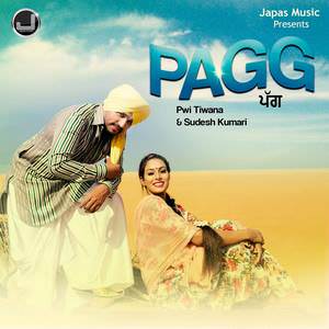 Pagg Lyrics: Sudesh Kumari, Pwi Tiwana