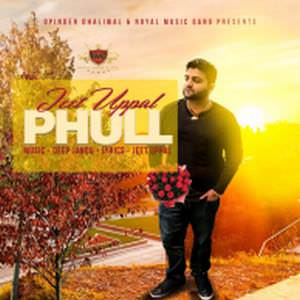 Phull Lyrics: Deep Jandu Feat Jeet Uppal
